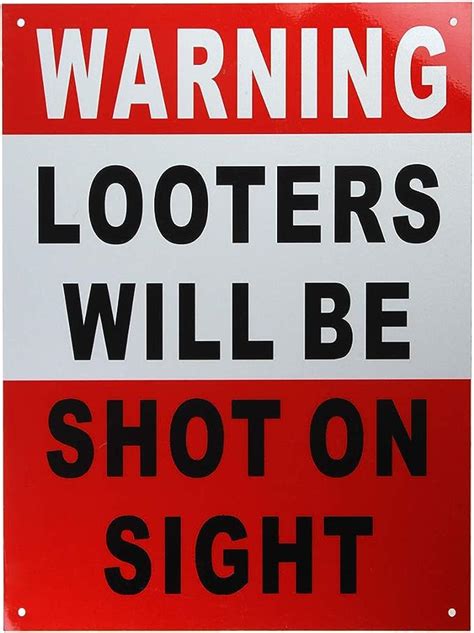 A sign for the times: ‘Looters will be shot’ .